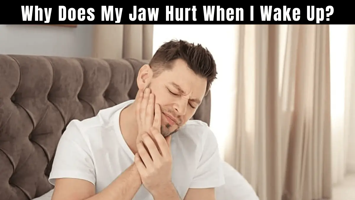 why-does-my-jaw-hurt-when-i-wake-up-myhealthgeek