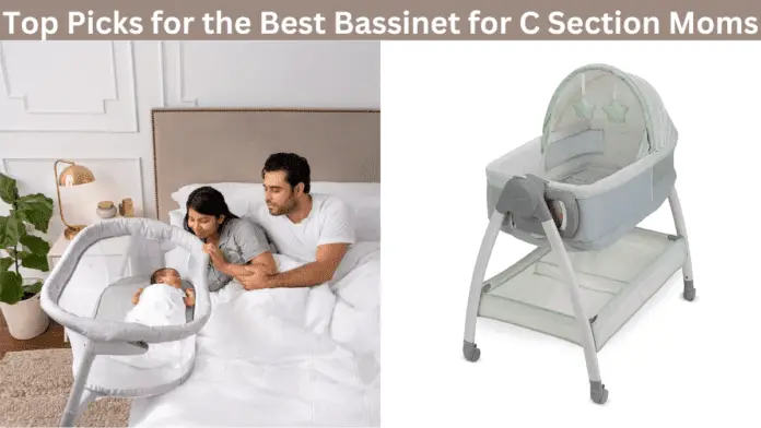 Top Picks for the Best Bassinet for C Section Moms