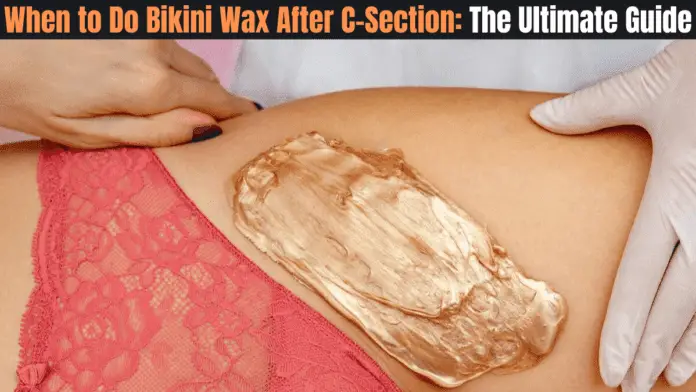 When to Do Bikini Wax After C-Section