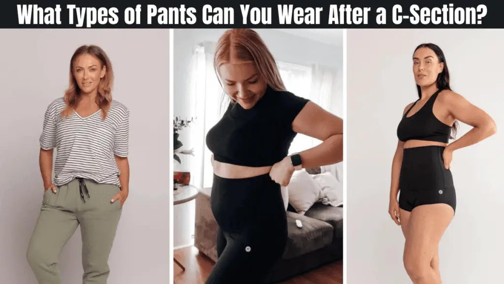 When Can I Wear Pants After C-Section?