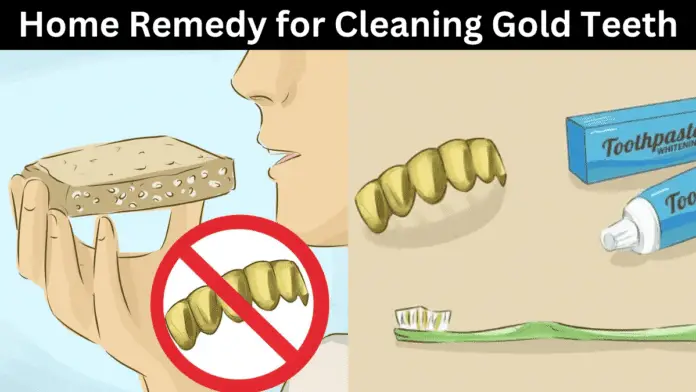 Home Remedy for Cleaning Gold Teeth