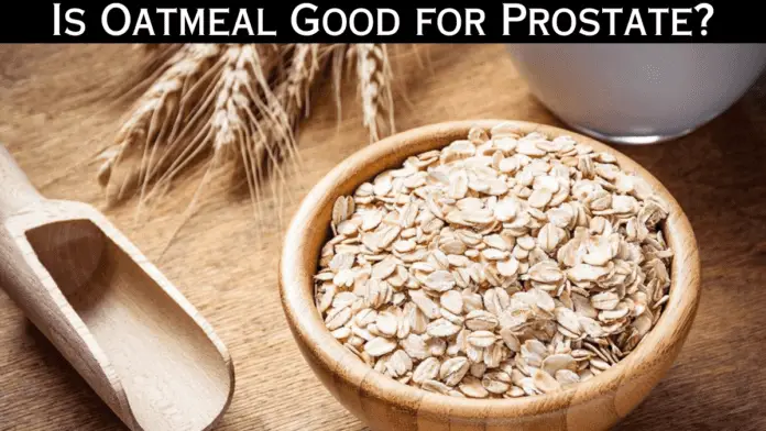 is oatmeal good for prostate