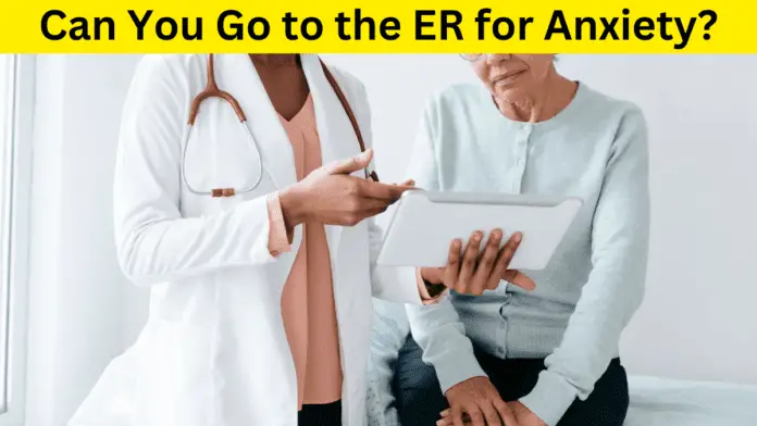 Can You Go to the ER for Anxiety?