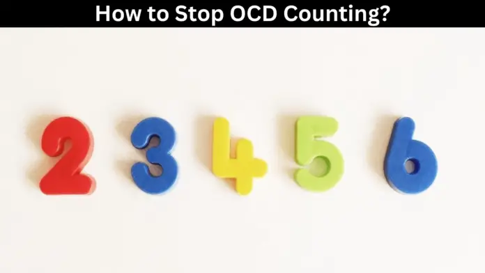 How to Stop OCD Counting?