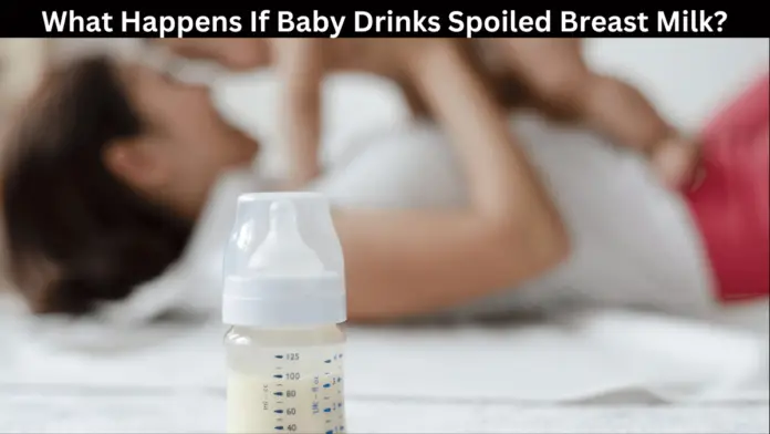 What Happens If Baby Drinks Spoiled Breast Milk?