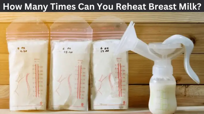 How Many Times Can You Reheat Breast Milk?